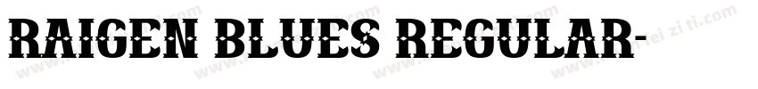 Raigen Blues Regular字体转换